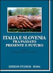 Italia e Slovenia fra passato, presente e futuro