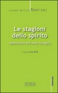 Le stagioni dello spirito. Meditazioni sull'anno liturgico