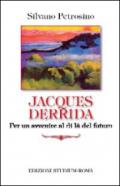 Jacques Derrida. Per un avvenire al di là del futuro