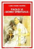 Paolo VI uomo spirituale. Discorsi e scritti (1983-2008)