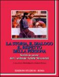 La storia, il dialogo, il rispetto della persona. Scritti in onore del Cardinale Achille Silvestrini