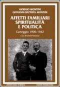 Affetti familiari spiritualità e politica. Carteggio (1900-1942)