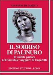 Il sorriso di Palinuro. Il visibile parlare nell'invisibile viaggiare di Ungaretti