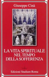 La vita spirituale nel tempo della sofferenza