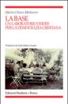 La base. Un laboratorio d'idee per la Democrazia cristiana