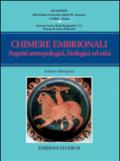 Chimere embrionali. Aspetti antropologici, biologici ed etici