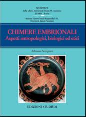 Chimere embrionali. Aspetti antropologici, biologici ed etici