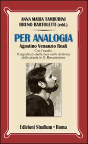 Per analogia. Agostino Venanzio Reali. Atti 2005-2010