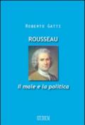 Rousseau. Il male e la politica