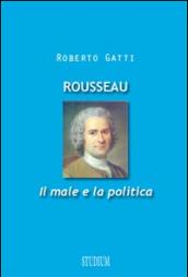 Rousseau. Il male e la politica