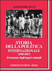 Storia della politica internazionale (1945-2013). Il tramonto degli imperi coloniali