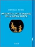 Maternità e vita familiare nella Grecia antica
