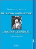 Per la donna, contro le donne. Margaret Sanger e la fondazione del movimento per il controllo delle nascite