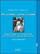 Per la donna, contro le donne. Margaret Sanger e la fondazione del movimento per il controllo delle nascite