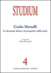 Studium (2012). 4: Guido Morselli. Le domande ultime e le prospettive della carità