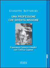 Una professione che diventa missione. Francesco Canova e Medici con l'Africa Cuamm