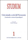 Studium (2013). 1.Crisi attuale e crisi del Novecento: continuità o rottura di paradigma?