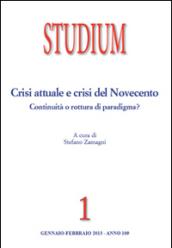 Studium (2013). 1.Crisi attuale e crisi del Novecento: continuità o rottura di paradigma?