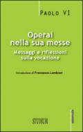 Operai nella sua messe. Messaggi e riflessioni sulla vocazione