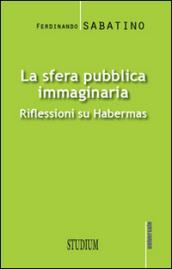 La sfera pubblica immaginaria. Riflessioni su Habermas