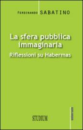 La sfera pubblica immaginaria. Riflessioni su Habermas