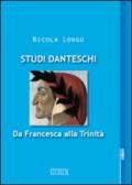 Studi danteschi. Da Francesca alla Trinità