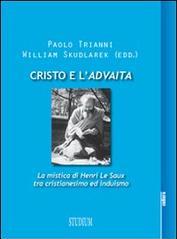 Cristo e l'Advaita. La mistica di Henri Le Saux tra cristianesimo e induismo