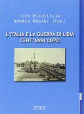 L'Italia e la guerra in Libia, cent'anni dopo