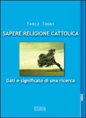 Sapere religione cattolica. Dati e significato di una ricerca