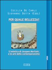 Per quale bellezza? L'estetica di Jacques Maritain e le arti della contemporaneità