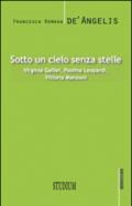 Sotto un cielo senza stelle. Virginia Galilei, Paolina Leopardi,Vittoria Manzoni