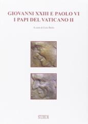 Giovanni XXIII e Paolo VI§§§I papi del Vaticano II