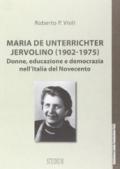Maria De Unterrichter Jervolino (1902-1975). Donne, educazione e democrazia dell'Italia del Novecento