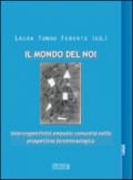 Mondo del noi. Intersoggettività, empatia, comunità nella prospettiva fenomenologica