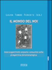 Mondo del noi. Intersoggettività, empatia, comunità nella prospettiva fenomenologica