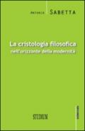 La cristologia filosofica nell'orizzonte della modernità