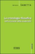 La cristologia filosofica nell'orizzonte della modernità