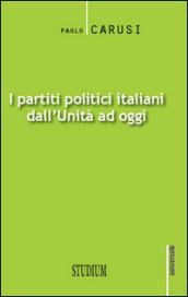 I partiti politici italiani dall'unità ad oggi