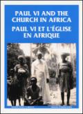 Paul VI and the church in Africa-Paul VI et l'église en afrique. Ediz. multilingue