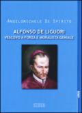 Alfonso Maria de Liguori. Vescovo a forza e moralista geniale