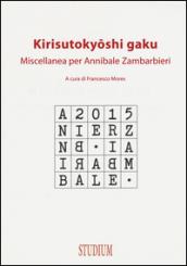 Kirisutokyoshi Gaku. Miscellanea per Annibale Zambarbieri