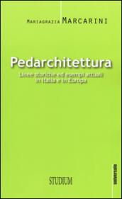 Pedarchitettura. Linee storiche ed esempi attuali in italia e in Europa