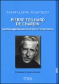 Pierre Teilhard de Chardin. Geobiologia, geotecnica, neo-cristianesimo