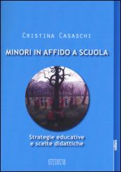 Minori in affido a scuola: Strategie educative e scelte didattiche