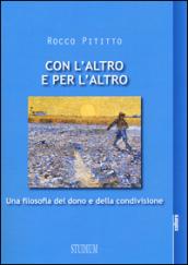 Con l'altro e per l'altro. Una filosofia del dono e della condivisione