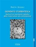 Gioventù studentesca. Storia di un movimento cattolico dalla ricostruzione alla contestazione