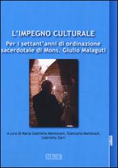 L'impegno culturale. Per i settant'anni di ordinazione sacerdotale di Mons. Giulio Malaguti