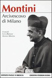 Montini. Arcivescovo di Milano