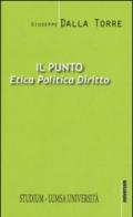 Il punto. Etica, politica, diritto