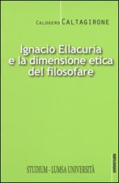 Ignacio Ellacurìa e la dimensione etica filosofare